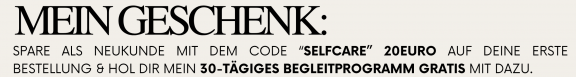 MIT CODE SELFCARE 20 Euro SPAREN UND BEGLEITPROGRAMM GRATIS SICHERN